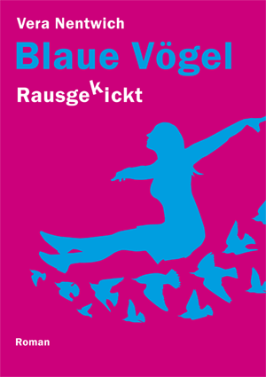 Rausgekickt Blaue Vögel Rausgekickt Blaue Vögel