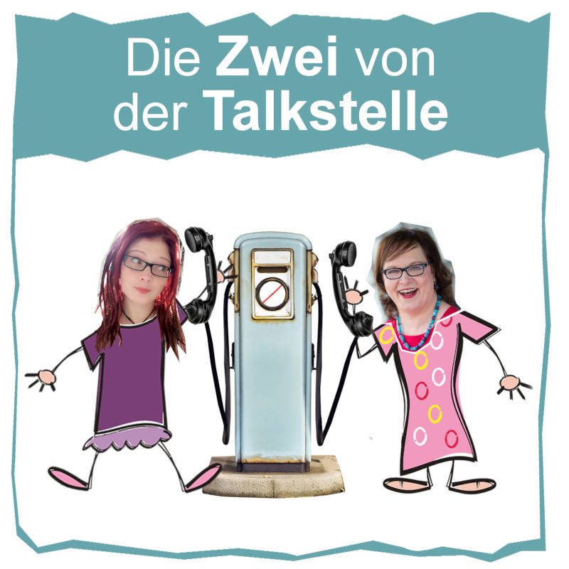 Die Zwei von der Talkstelle - Vom Schreiben, Lesen, Leben und was uns sonst noch so einfällt